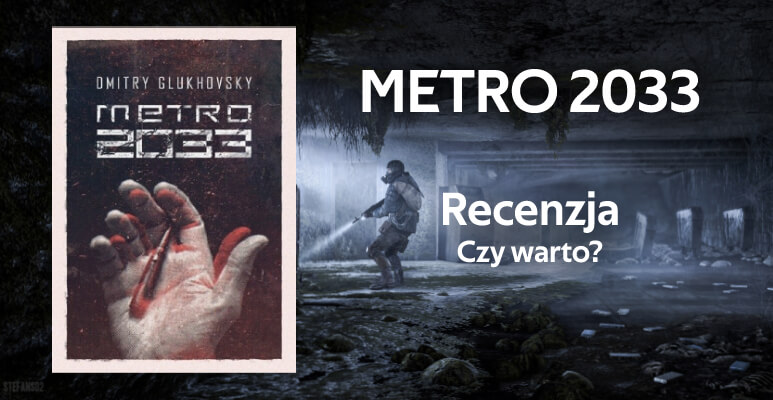 Metro 2033 - Dmitry Glukhovsky - Recenzja - Wordye